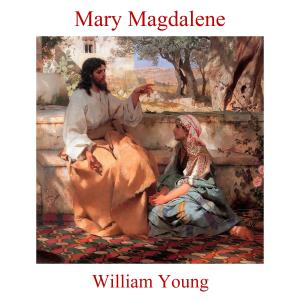William Young的專輯Mary Magdalene