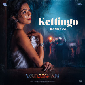 Album Kettingo (From "Vadakkan" - Kannada) from Chaitra J Aachar