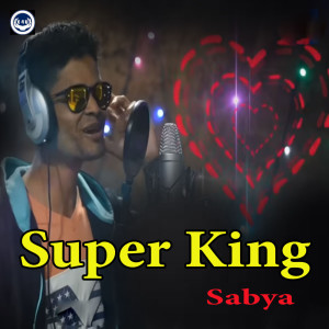 Listen to Super King song with lyrics from Sabya