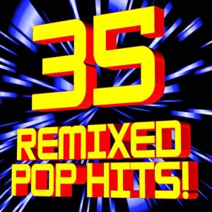 อัลบัม 35 Remixed Pop Hits! ศิลปิน Team Remix