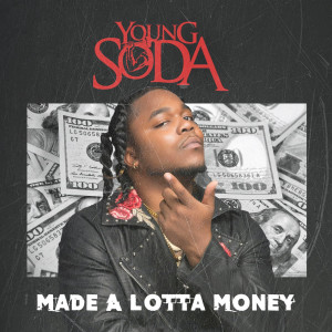 Album Made a Lotta Money (Explicit) from Young Soda