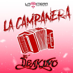 收聽Los Deakino的La Campanera歌詞歌曲
