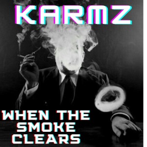 Listen to When the Smoke Clears song with lyrics from Karmz