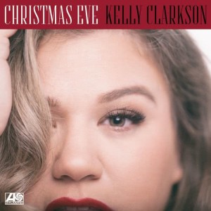 ดาวน์โหลดและฟังเพลง Christmas Eve พร้อมเนื้อเพลงจาก Kelly Clarkson