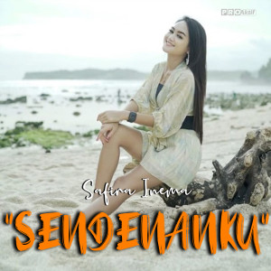 收聽Safira Inema的Sendenanku歌詞歌曲