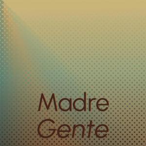 Various Artists的专辑Madre Gente