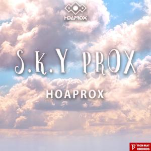 Dengarkan lagu S.K.Y.Prox nyanyian Hoaprox dengan lirik
