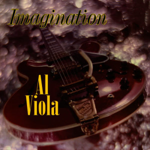 ดาวน์โหลดและฟังเพลง Imagination พร้อมเนื้อเพลงจาก Al Viola