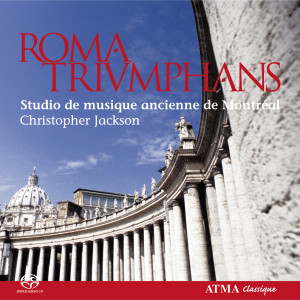 Roma Triumphans: Polychoral Music in the Churches of Rome and the Vatican