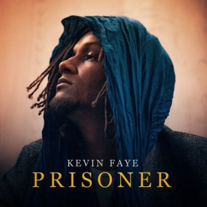 收聽Kevin Faye的Prisoner歌詞歌曲