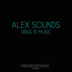 Album Drug is Music from Alex Sounds