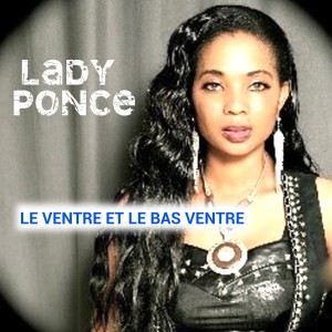 Lady Ponce的专辑Le ventre et le bas ventre