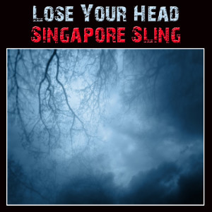 Album Lose Your Head from Singapore Sling