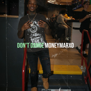 Album Don't Dance (Explicit) from MoneyMarxo