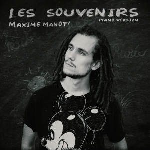 Album Les souvenirs (Piano version) from Maxime Manot'