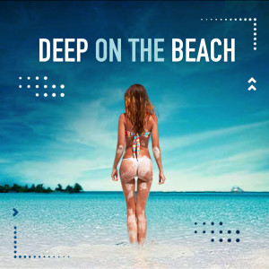 Various Artists的專輯Deep on the Beach, Vol. 2 (Best of Chill & Deep House)