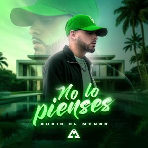 收聽Chris El Menor的No Lo Pienses歌詞歌曲