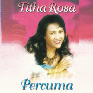 Titha Rosa的專輯Percuma