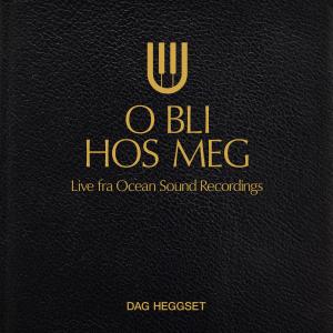 收聽Dag Heggset的O bli hos meg歌詞歌曲