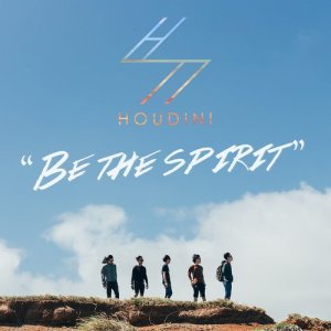 อัลบัม Be The Spirit ศิลปิน Houdini