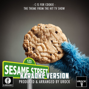 Urock Karaoke的專輯"C" Is For Cookie (From "Sesame Street") (Karaoke Version)