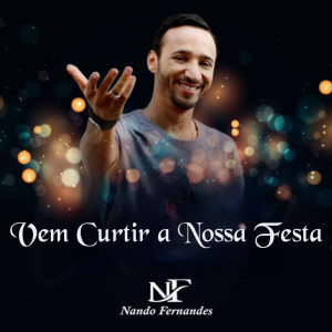 收聽Nando Fernandes的Vem Curtir a Nossa Festa歌詞歌曲