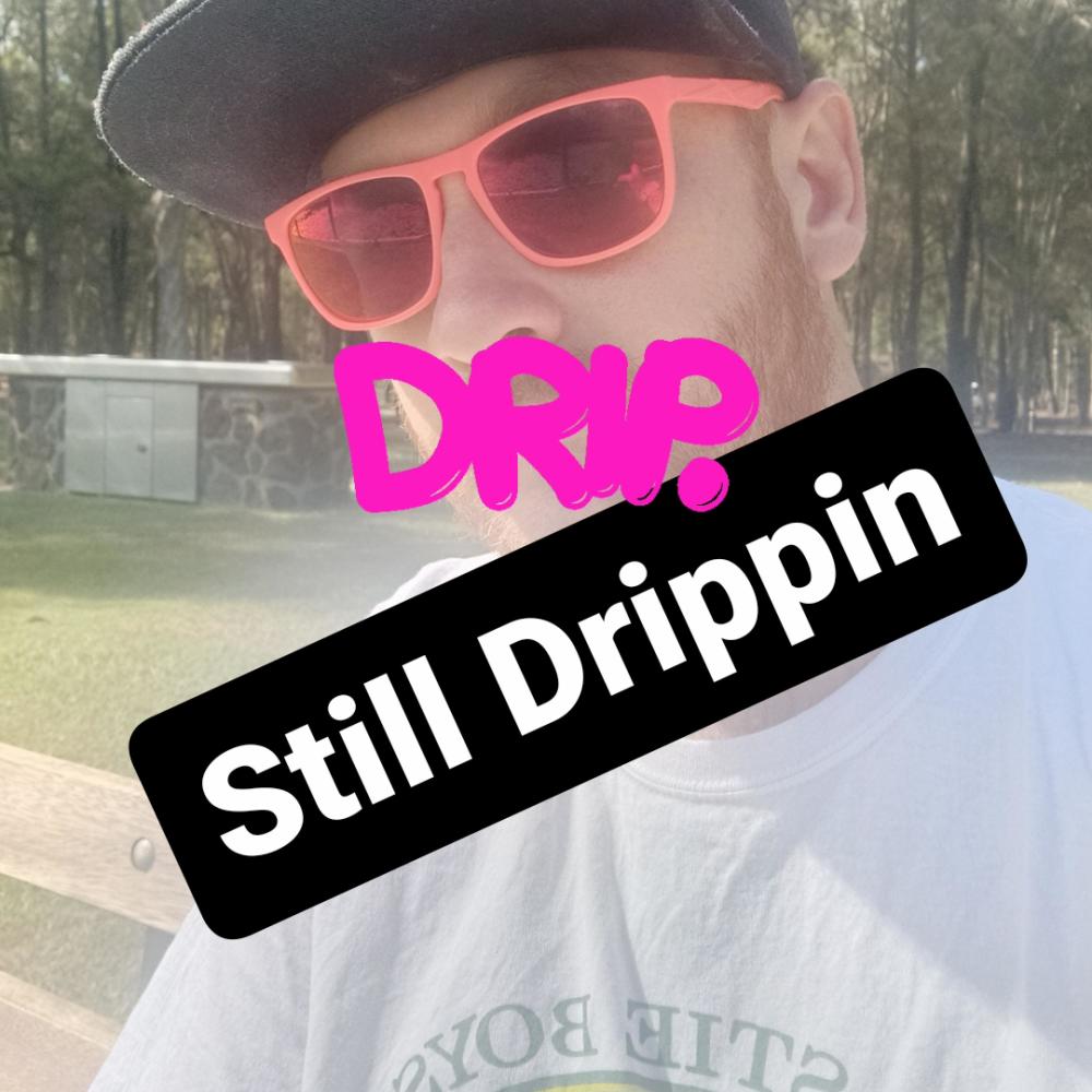 Still Drippin (Explicit)