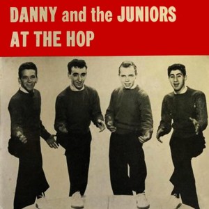 อัลบัม At The Hop ศิลปิน Danny & The Juniors