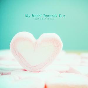 My Heart Towards You dari Hong Eunyeong