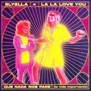 La La Love You的专辑Que nada nos pare (lo más importante) (Explicit)