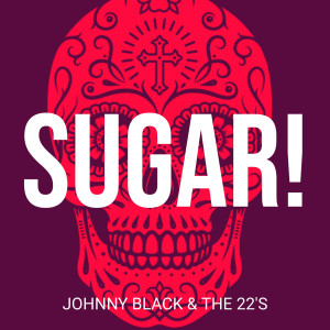 Listen to Sugar! song with lyrics from Johnny Black