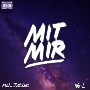 Listen to Mit Mir (Explicit) song with lyrics from real_Just_Luis