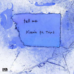 ดาวน์โหลดและฟังเพลง Tell Me พร้อมเนื้อเพลงจาก Ksenia