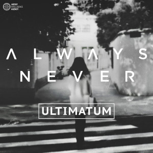 收聽Always Never的Ultimatum歌詞歌曲