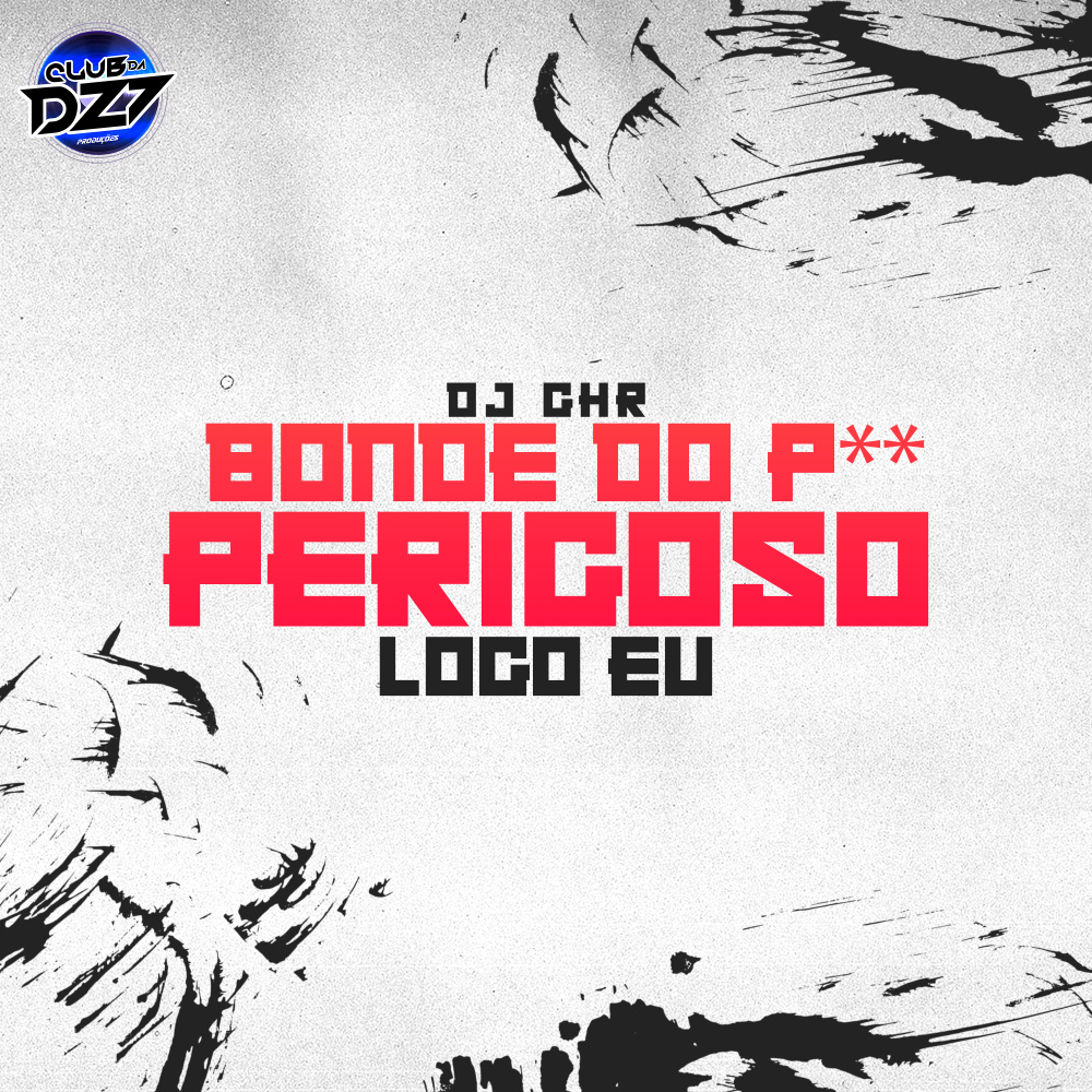 BONDE DO P** PERIGOSO LOGO EU (Explicit)