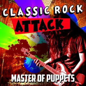 收聽Classic Rock Attack的Master of Puppets歌詞歌曲