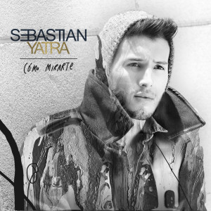 收听Sebastian Yatra的Como Mirarte歌词歌曲