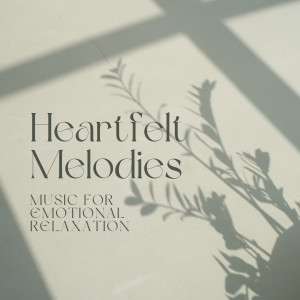 Heartfelt Melodies: Music for Emotional Relaxation