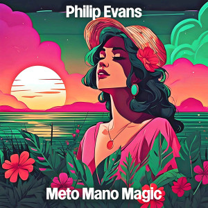 อัลบัม Meto Mano Magic ศิลปิน Philip Evans