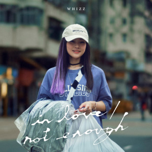 อัลบัม in love / not enough ศิลปิน WHIZZ