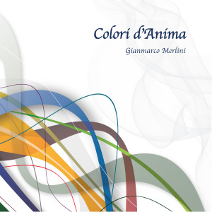 อัลบัม Colori d'Anima ศิลปิน Gianmarco Merlini