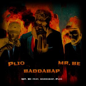 Baddabap的專輯Plio Baddabap Mr.BE (feat. Plio & Baddabap) (Explicit)