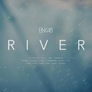 Dengarkan lagu RIVER nyanyian BNK48 dengan lirik