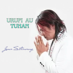 收听Jonar Situmorang的Urupi Au Tuhan歌词歌曲