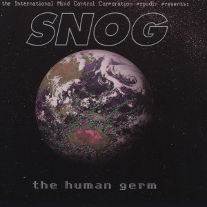 收聽Snog的The Human Germ (Black Lung Drops The Disco Biscuit)歌詞歌曲