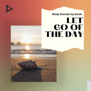 Sleep Sounds: by Sarah的專輯Let Go of the Day
