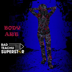 Bad Teachu Superstar的專輯Body Art
