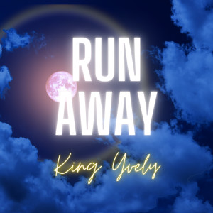 ดาวน์โหลดและฟังเพลง Run Away พร้อมเนื้อเพลงจาก KING YVELY