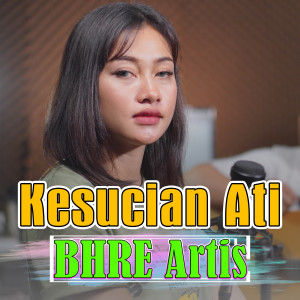 Dengarkan Kesucian Ati lagu dari BHRE Artis dengan lirik