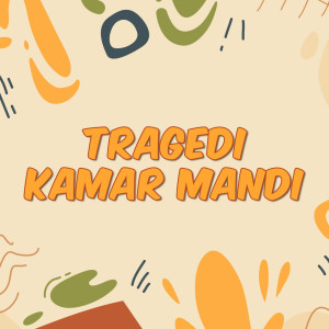 Listen to Tragedi Kamar Mandi song with lyrics from DJ Buncit